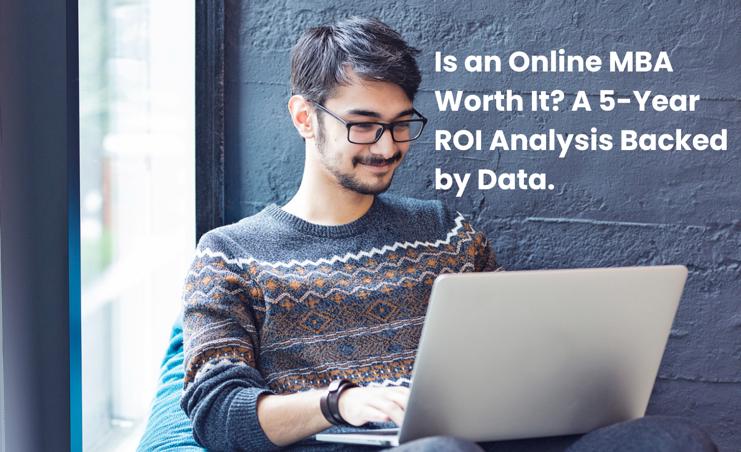 Is an Online MBA Worth It? A 5-Year ROI Analysis Backed by Data
