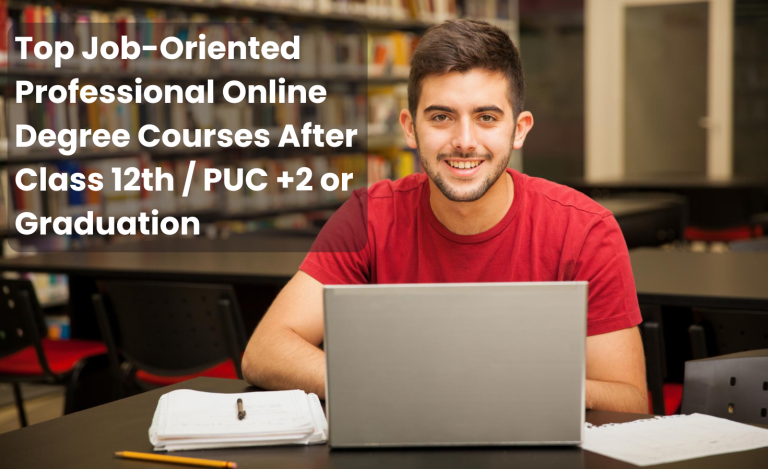 Top Job-Oriented Professional Online Degree Courses After Class 12th / PUC +2 or Graduation