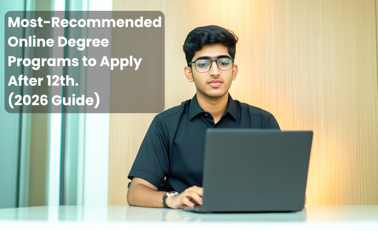 Most-Recommended Online Degree Programs to Apply After 12th (2026 Guide)