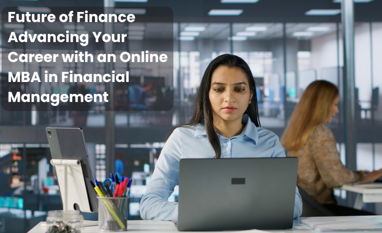 Future of Finance Advancing Your Career with an Online MBA in Financial Management